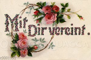 Mit Dir vereint, Rosen, ungelaufen, Blumenschrift [Digital]