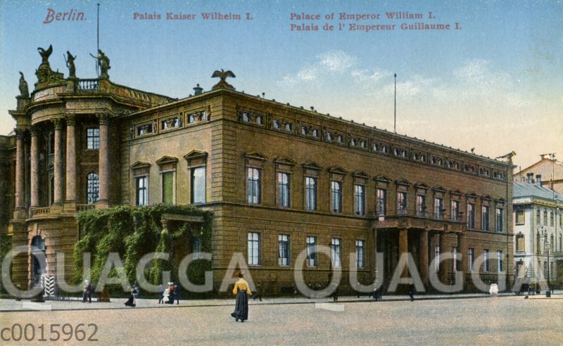 Berlin: Palais Kaiser Wilhlem I.